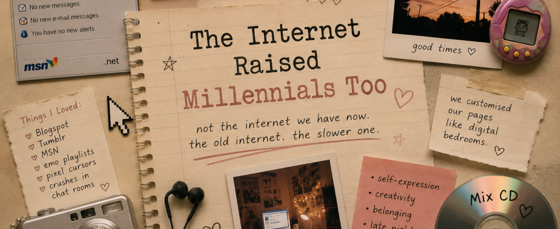 The Internet Raised Millennials Too