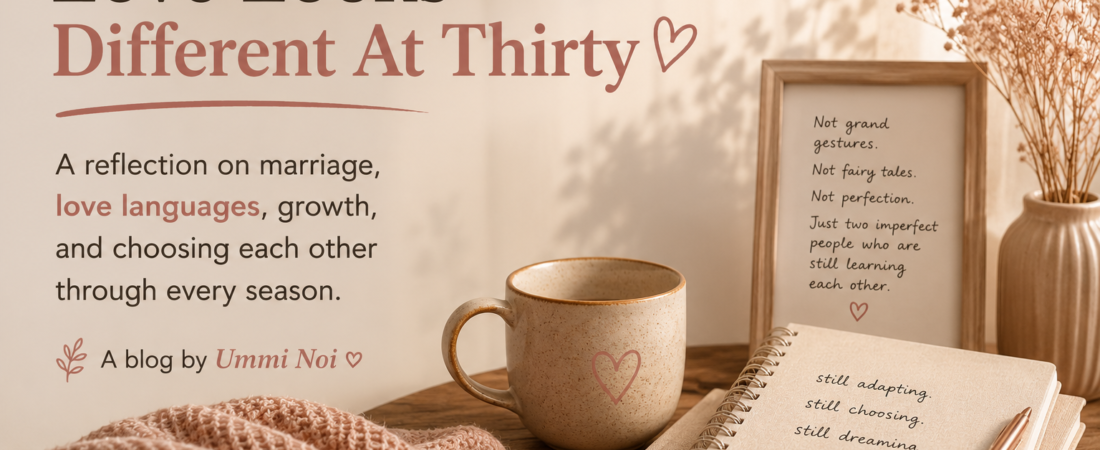 Love Looks Different At Thirty